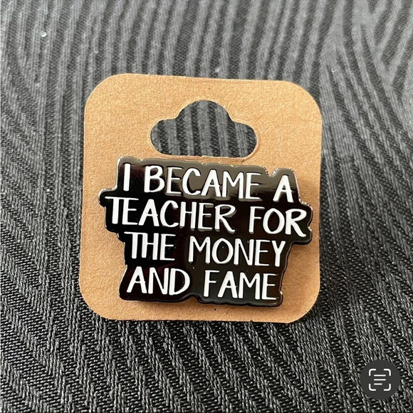 $5 Bundled I  Became A Teacher For The Money and Fame Cheeky Enamel Pin - Picture 1 of 1